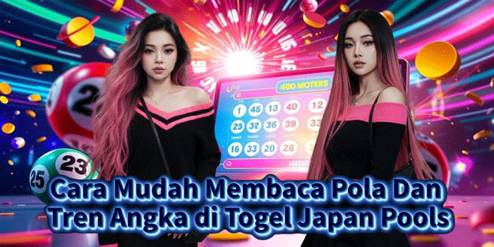 Cara Mudah Membaca Pola Dan Tren Angka di Togel Japan Pools