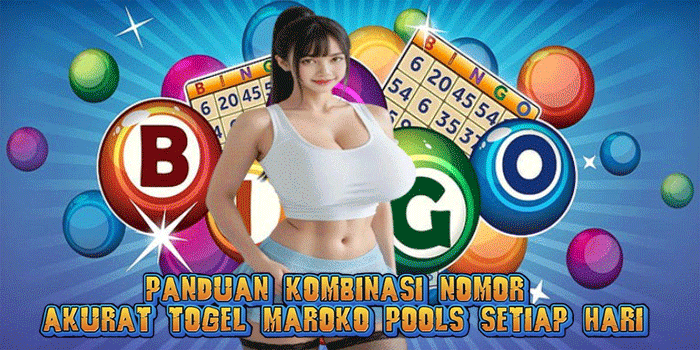 Panduan Kombinasi Nomor Akurat Togel Maroko Pools Setiap Hari